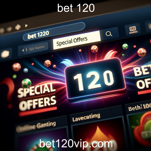 Descubra as Ofertas Especiais do Bet 120: Maximize sua Experiência de Jogo